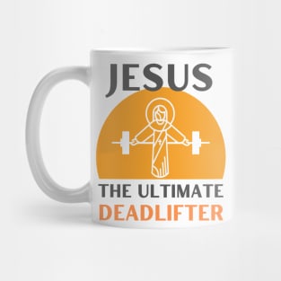 Jesus The Ultimate Deadlifter | Weightlifter & Bodybuilder design Mug